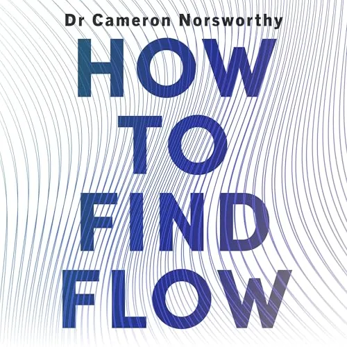 How to Find Flow By Cameron Norsworthy